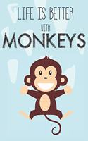 Life Is Better With Monkeys