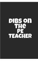 Dibs On The PE Teacher: Lined Journal for Physical Education Teachers - Teacher Log Notebook - great for Notes, To Do List, Tracking (6 x 9 120 pages)