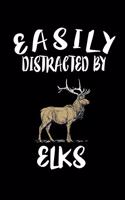 Easily Distracted By Elks: Animal Nature Collection