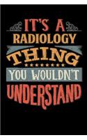 Its A Radiology Thing You Wouldnt Understand