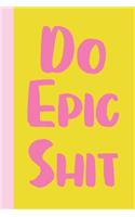 Do Epic Shit