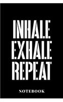 Inhale Exhale Repeat - Notebook