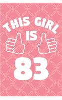 This Girl Is 83 Years Old - Womens Journal - Notebook for 83 Year Old Woman - 83rd Birthday Gift For Women