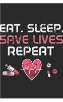 Eat Sleep Save Lives Repeat: Nurse Notebook 6x9 Blank Lined Journal Gift