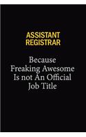 Assistant Registrar Because Freaking Awesome Is Not An Official Job Title