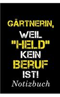 Gärtnerin Weil Held Kein Beruf Ist Notizbuch