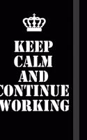 Keep Calm And Continue Working: Writing careers journals and notebook. A way towards enhancement