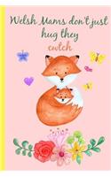 Welsh Mams Don't Just Hug They Cwtch