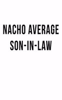 Nacho Average Son-in-Law: Blank Lined Journal