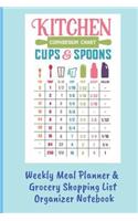 Kitchen Conversion Chart Weekly Meal Planner & Grocery Shopping List Organizer Notebook: 110 Pages 6 x 9 (CQS.0253)