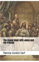 The Pascal Meal with Jesus and His Friends