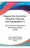 Magazin Fur Geschichte, Statistick, Litteratur Und Topographie V1