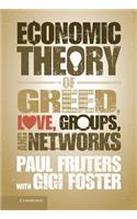 An Economic Theory of Greed, Love, Groups, and Networks