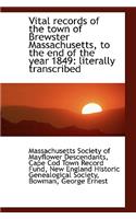 Vital Records of the Town of Brewster Massachusetts, to the End of the Year 1849