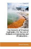 The Elements of Practical Hydraulics, for the Use of Students in Engineering and Architecture ..
