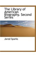 The Library of American Biography. Second Series