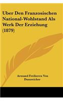 Uber Den Franzosischen National-Wohlstand Als Werk Der Erziehung (1879)