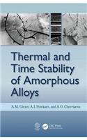 Thermal and Time Stability of Amorphous Alloys