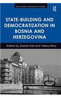 State-Building and Democratization in Bosnia and Herzegovina