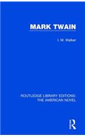 Mark Twain: (Routledge Library Editions: The American Novel)