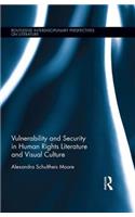 Vulnerability and Security in Human Rights Literature and Visual Culture