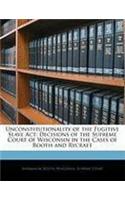 Unconstitutionality of the Fugitive Slave ACT: Decisions of the Supreme Court of Wisconsin in the Cases of Booth and Rycraft