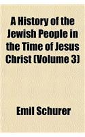 A History of the Jewish People in the Time of Jesus Christ (Volume 3)