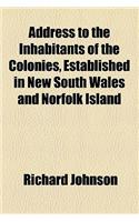 Address to the Inhabitants of the Colonies, Established in New South Wales and Norfolk Island: (English)