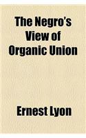 The Negro's View of Organic Union