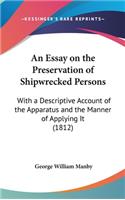 An Essay on the Preservation of Shipwrecked Persons
