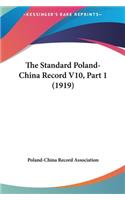 The Standard Poland-China Record V10, Part 1 (1919): (English)