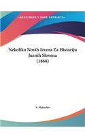 Nekoliko Novih Izvora Za Historiju Juznih Slovena (1868)