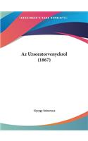 Az Uzsoratorvenyekrol (1867)