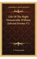 Life of the Right Honourable William Edward Forster V2