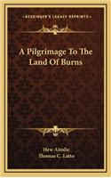 A Pilgrimage to the Land of Burns