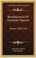 Reminiscences Of Alexander Toponce: Pioneer 1839-1923