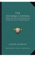 The Invisible Curtain: Based On The Psychoanalytic Cases Of Louis Montgomery(English)