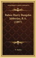 Baboo Hurry Bungsho Jabberjee, B.A. (1897)