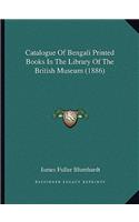 Catalogue of Bengali Printed Books in the Library of the British Museum (1886)