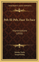 Peh-El-Peh, Face to Face