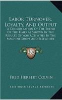 Labor Turnover, Loyalty, and Output