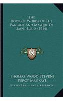 The Book Of Words Of The Pageant And Masque Of Saint Louis (1914)
