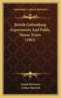 British Gothenburg Experiments And Public House Trusts (1903)