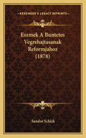 Eszmek A Buntetes Vegrehajtasanak Reformjahoz (1878)