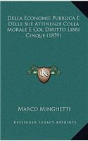 Della Economie Pubblica E Delle Sue Attinenze Colla Morale E Col Diritto Libri Cinque (1859)