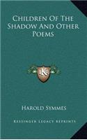 Children of the Shadow and Other Poems