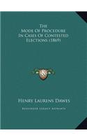 The Mode Of Procedure In Cases Of Contested Elections (1869)