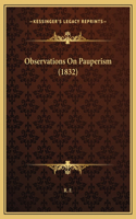 Observations On Pauperism (1832)
