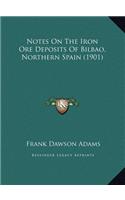 Notes On The Iron Ore Deposits Of Bilbao, Northern Spain (1901)