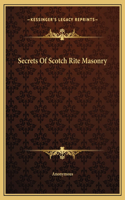 Secrets Of Scotch Rite Masonry